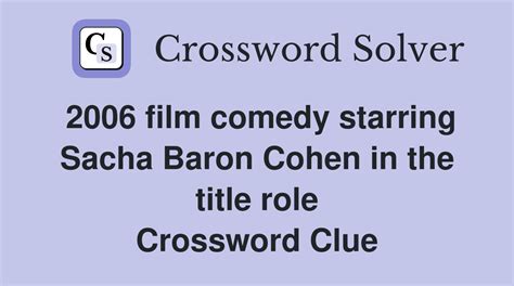 sacha baron cohen title role crossword